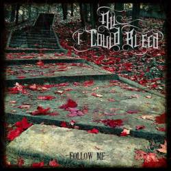 All I Could Bleed : Follow Me